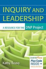 Inquiry and Leadership : A Resource for the DNP Project with Access Code 