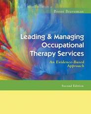 Leading and Managing Occupational Therapy Services : An Evidence-Based Approach 2nd