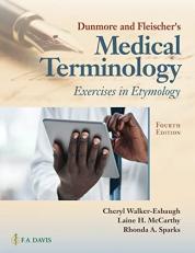 Dunmore and Fleischer's Medical Terminology : Exercises in Etymology 4th