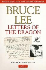 Bruce Lee Letters of the Dragon : The Original 1958-1973 Correspondence 
