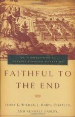 Faithful to the End : An Introduction to Hebrews Through Revelation 