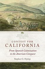 Contest for California : From Spanish Colonization to the American Conquest 