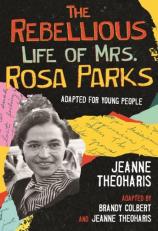 The Rebellious Life of Mrs. Rosa Parks : Adapted for Young People 