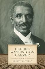 George Washington Carver : A Life 