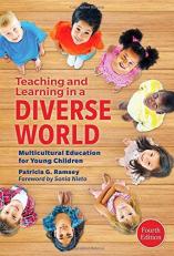 Teaching and Learning in a Diverse World : Multicultural Education for Young Children 4th
