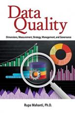 Data Quality : Dimensions, Measurement, Strategy, Management, and Governance 