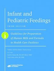 Infant and Pediatric Feedings : Guidelines for Preparation of Human Milk and Formula in Health Care Facilities 3rd