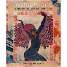 Motherworld: a Devotional for the Alter-Life 