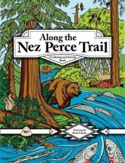 Along the Nez Perce Trail : A Coloring and Activity Book 