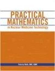 Practical Mathematics in Nuclear Medicine Technology 2nd