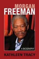Morgan Freeman : A Biography 2nd