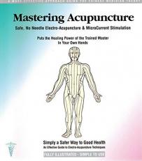 Simply a Safer Way: An Effective Guide to Electro-Acupuncture Techniques 