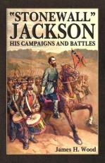 Stonewall Jackson : His Campaigns and Battles 