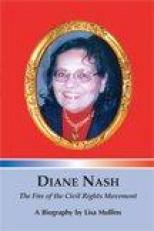 Diane Nash : A Biography: the Fire of the Civil Rights Movement 