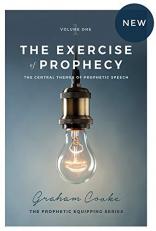 The Exercise of Prophecy : The Central Themes of Prophetic Speech 