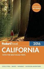 Fodor's California 2016 : With the Best Road Trips 