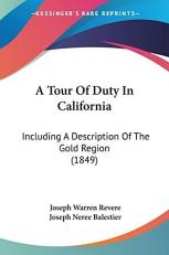 A Tour of Duty in Californi : Including A Description of the Gold Region (1849) 
