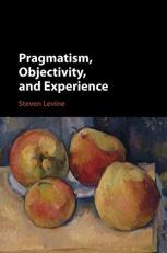 Pragmatism, Objectivity, and Experience 