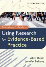 Practitioner's Guide to Using Research for Evidence-Based Practice 2nd