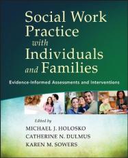 Social Work Practice with Individuals and Families : Evidence-Informed Assessments and Interventions 