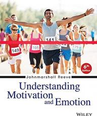 Understanding Motivation and Emotion 6th