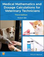 Medical Mathematics and Dosage Calculations for Veterinary Technicians 3rd