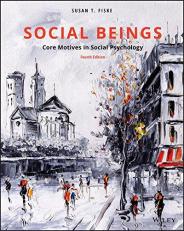 Social Beings : Core Motives in Social Psychology 4th
