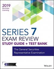 Wiley Series 7 Securities Licensing Exam Review 2019 + Test Bank : The General Securities Representative Examination