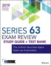 Wiley Series 63 Securities Licensing Exam Review 2019 + Test Bank : The Uniform Securities Agent State Law Examination 