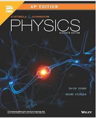 Cutnell, Physics, Eleventh Edition, AP Edition : Student Edition Grades 9-12 2018