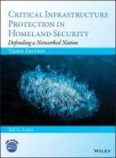 Critical Infrastructure Protection in Homeland Security : Defending a Networked Nation 3rd