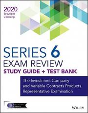 Wiley Series 6 Securities Licensing Exam Review 2020 + Test Bank : The Investment Company and Variable Contracts Products Representative Examination
