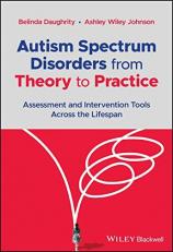 Autism Spectrum Disorders from Theory to Practice : Assessment and Intervention Tools Across the Lifespan 