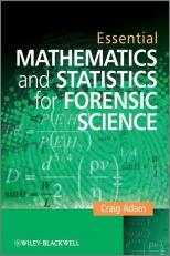 Essential Mathematics and Statistics for Forensic Science 1st