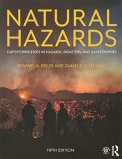 Natural Hazards : Earth's Processes As Hazards, Disasters, and Catastrophes 5th