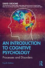 An Introduction to Cognitive Psychology: Processes and Disorders 4th