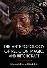 The Anthropology of Religion, Magic, and Witchcraft 4th