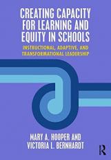 Creating Capacity for Learning and Equity in Schools : Instructional, Adaptive, and Transformational Leadership 