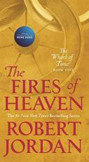 The Fires of Heaven : Book Five of 'the Wheel of Time'