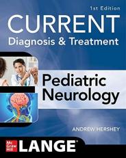 CURRENT Diagnosis and Treatment Pediatric Neurology 1st