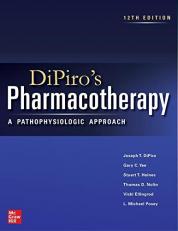 DiPiro's Pharmacotherapy: a Pathophysiologic Approach, 12th Edition