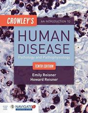 Crowley's an Introduction to Human Disease Pathology and Pathophysiology Correlations with Access 10th
