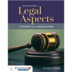 Legal Aspects of Health Care Administration - With Navigate 2 Access