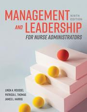 Management and Leadership for Nurse Administrators 9th