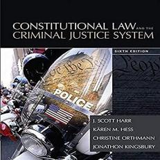 Constitutional Law and the Criminal Justice System 6th