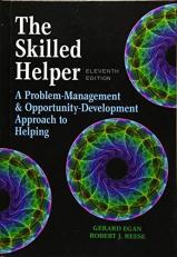 The Skilled Helper : A Problem-Management and Opportunity-Development Approach to Helping 11th