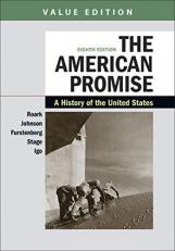 The American Promise, Value Edition, Combined Volume : A History of the United States 8th