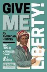 Give Me Liberty! (Vol. Combined Volume) 7th