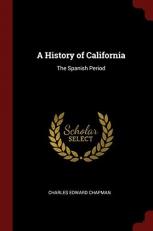 A History of California : The Spanish Period 
