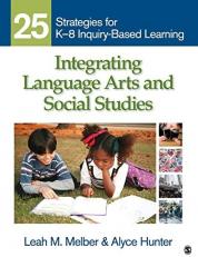 Integrating Language Arts and Social Studies : 25 Strategies for K-8 Inquiry-Based Learning